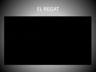 EL REGAT
 
