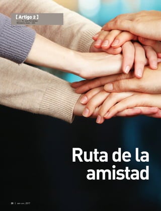 © Africa Studio | Fotolia
20 | abr-jun 2017
[ Artigo 2 ]
Autor: Pr. Juan Fernández
Ministerio Joven – UCh
Rutadela
amistad
 