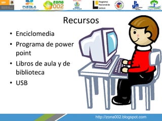 Recursos Enciclomedia Programa de power point Libros de aula y de biblioteca USB http://zona002.blogspot.com 