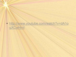 • http://www.youtube.com/watch?v=dA1o
gXCwHmI
 