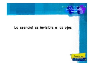 Lo esencial es invisible a los ojos

20

 