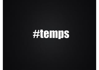 #temps
 