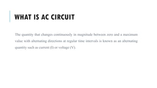 AC CIRCUIT Basic Electrical & Electronics engineering.pptx