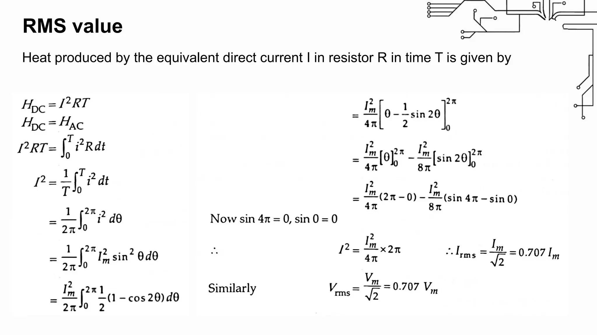 RMS value
Heat produced by the equivalent direct current I in resistor R in time T is given by
 