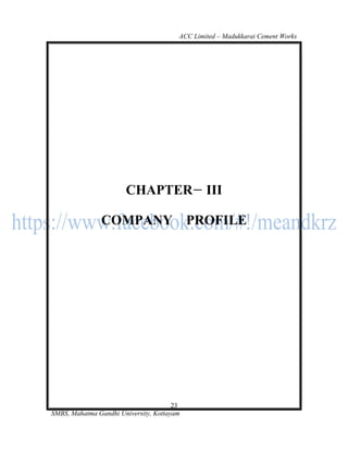 ACC Limited – Madukkarai Cement Works




                       CHAPTER                  III

               COMPANY                      PROFILE




                                       23
SMBS, Mahatma Gandhi University, Kottayam
 
