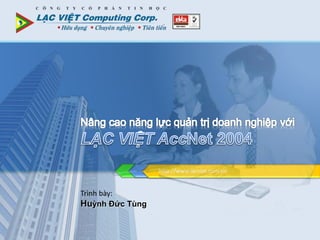 http://www.lacviet.com.vn 
Trình bày: 
Huỳnh Đức Tùng 
 