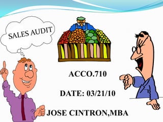 SALES AUDIT ACCO.710 DATE: 03/21/10 JOSE CINTRON,MBA 