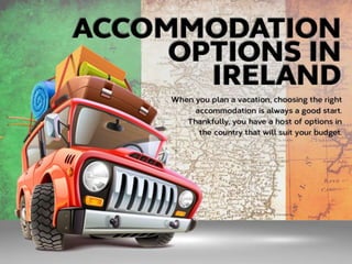 Accommodation Options in Ireland