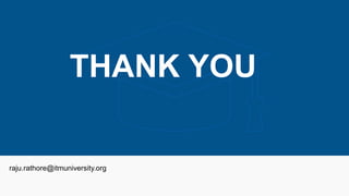 THANK YOU
raju.rathore@itmuniversity.org
 