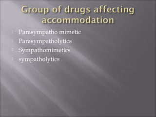  Parasympatho mimetic
 Parasympatholytics
 Sympathomimetics
 sympatholytics
 