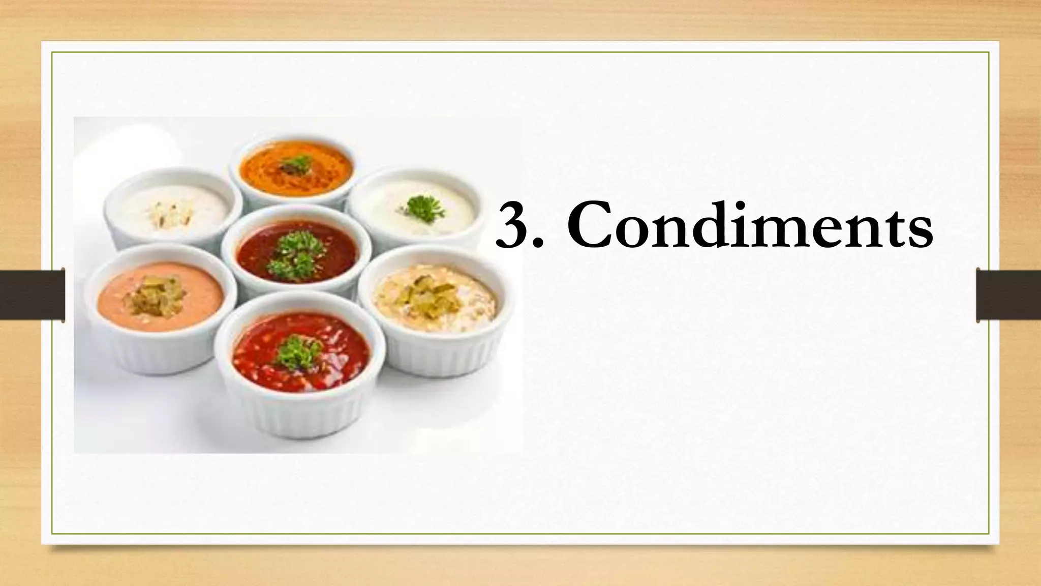 3. Condiments
 