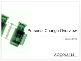 Personal Change Overview | February 2006 