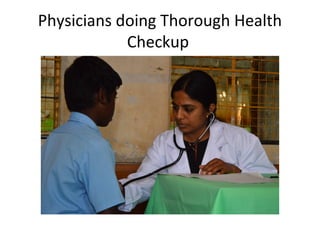 Physicians doing Thorough Health
Checkup

 