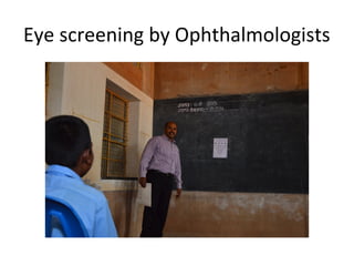 Eye screening by Ophthalmologists

 