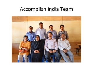 Accomplish India Team

 