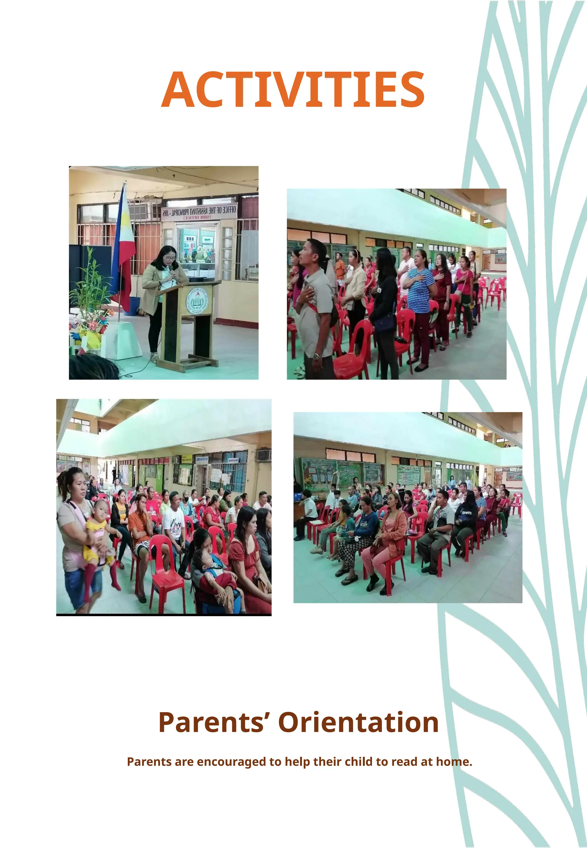 ACTIVITIES
Parents’ Orientation
Parents are encouraged to help their child to read at home.
 