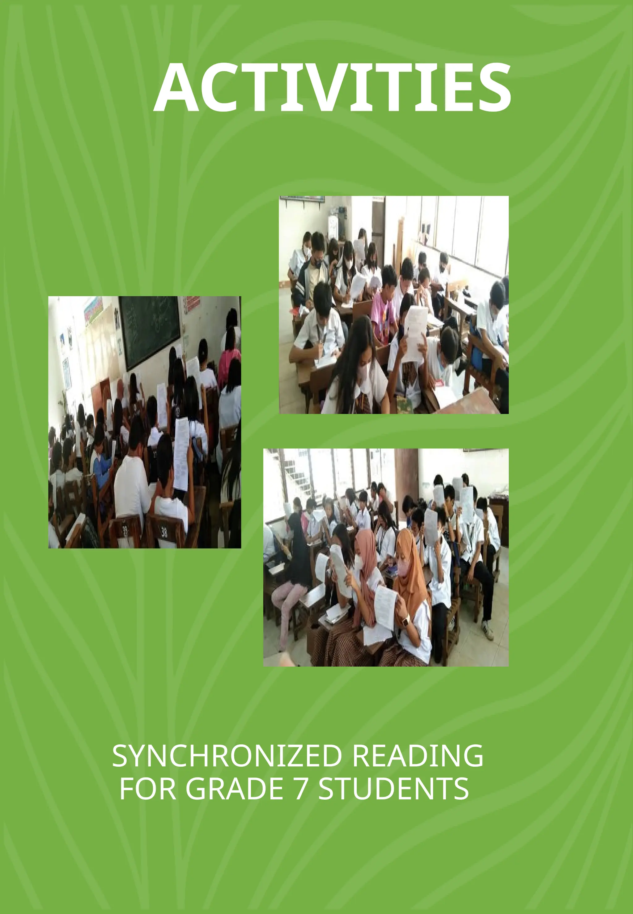 ACTIVITIES
SYNCHRONIZED READING
FOR GRADE 7 STUDENTS
 