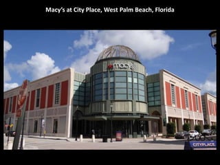 Macy’s at City Place, West Palm Beach, Florida
 