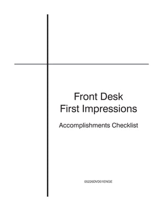 Front Desk
First Impressions
Accomplishments Checklist
05226DVD01ENGE
 