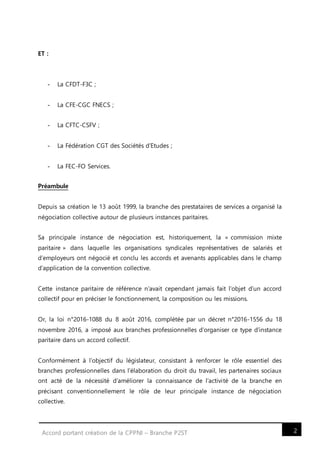 2Accord portant création de la CPPNI – Branche P2ST
ET :
- La CFDT-F3C ;
- La CFE-CGC FNECS ;
- La CFTC-CSFV ;
- La Fédéra...