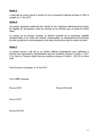 3/3
Article 5
L’indemnité de panier prévue à l’article 35 de la Convention Collective est fixée à 7.86 € à
compter du 1er ...
