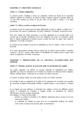 3
CHAPITRE 1er : PRINCIPES GENERAUX
Article 1.1 : Champ d’application
Le présent accord s’applique à toutes les entreprise...