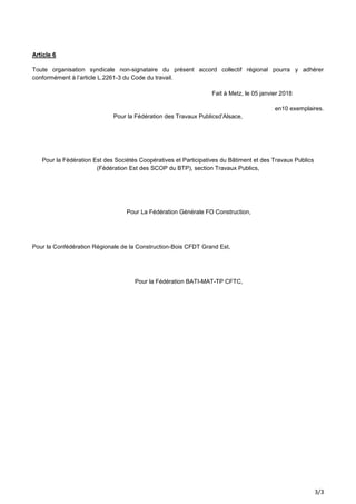 3/3
Article 6
Toute organisation syndicale non-signataire du présent accord collectif régional pourra y adhérer
conforméme...