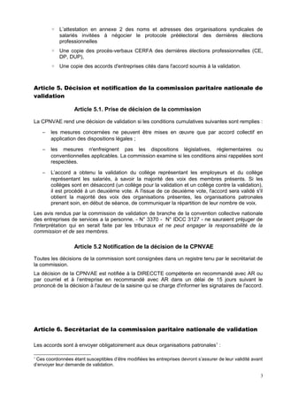◦ L’attestation en annexe 2 des noms et adresses des organisations syndicales de
salariés invitées à négocier le protocole...