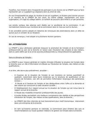 Toutefois, tout titulaire dans l’incapacité de participer à une réunion de la CPNEFP peut se faire
représenter par un supp...