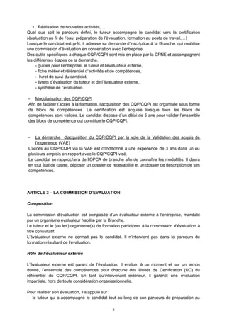 • Réalisation de nouvelles activités,…
Quel que soit le parcours défini, le tuteur accompagne le candidat vers la certific...