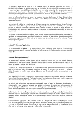 La branche a déjà mis en place un CQP vendeur conseil en magasin spécialisé jeux jouets. Le
développement du CQP en tant q...