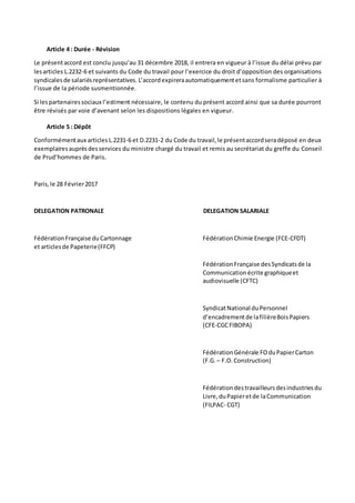 Article 4 : Durée - Révision
Le présentaccord est conclu jusqu’au 31 décembre 2018, il entrera en vigueur à l’issue du dél...