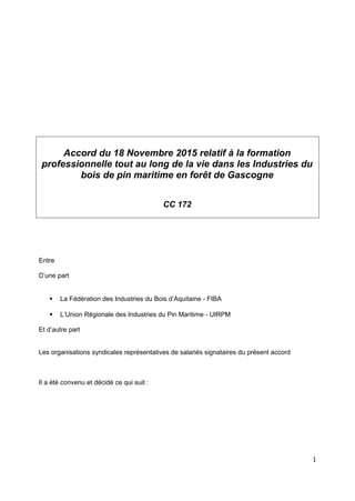 Accord du 18 Novembre 2015 relatif à la formation
professionnelle tout au long de la vie dans les Industries du
bois de pi...