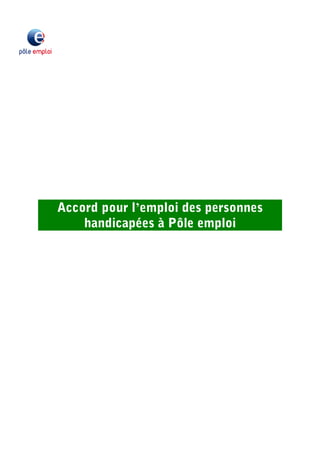 Accord pour l’emploi des personnes
handicapées à Pôle emploi
 