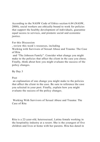 According to the NASW Code of Ethics section 6.04 (NASW, 2008), .docx