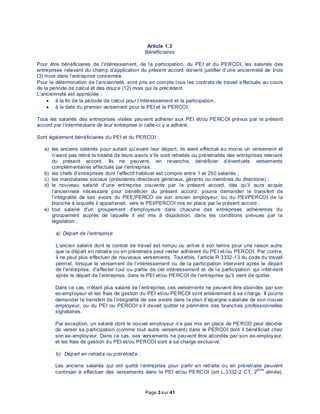 Page 3 sur 41
Article 1.3
Bénéficiaires
Pour être bénéficiaires de l’intéressement, de la participation, du PEI et du PERC...