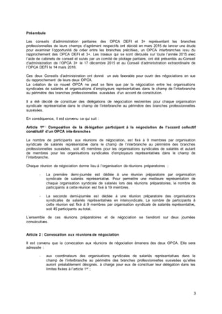 3
Préambule
Les conseils d’administration paritaires des OPCA DEFI et 3+ représentant les branches
professionnelles de leu...