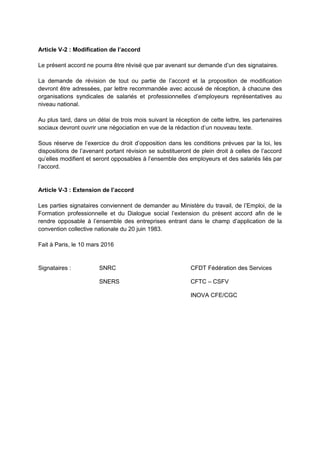 Article V-2 : Modification de l’accord
Le présent accord ne pourra être révisé que par avenant sur demande d’un des signat...