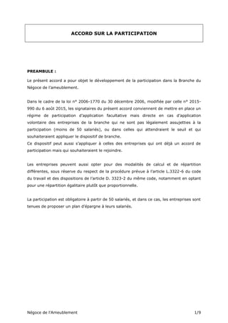 Négoce de l’Ameublement 1/9
ACCORD SUR LA PARTICIPATION
PREAMBULE :
Le présent accord a pour objet le développement de la ...