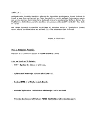ARTICLE 7
Après expiration du délai d’opposition prévu par les dispositions législatives en vigueur du Code du
travail, le...