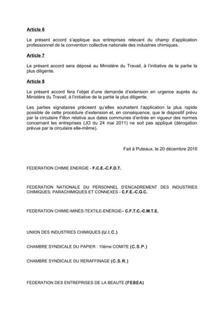 Article 6
Le présent accord s’applique aux entreprises relevant du champ d’application
professionnel de la convention coll...