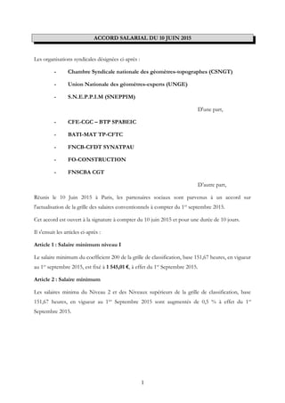 ACCORD SALARIAL DU 10 JUIN 2015
Les organisations syndicales désignées ci-après :
- Chambre Syndicale nationale des géomèt...