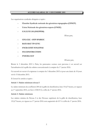 ACCORD SALARIAL DU 3 DECEMBRE 2015
Les organisations syndicales désignées ci-après :
- Chambre Syndicale nationale des géo...