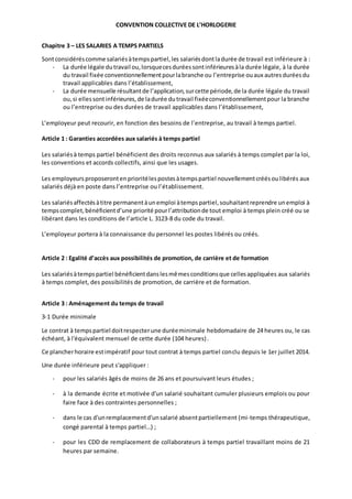 CONVENTION COLLECTIVE DE L’HORLOGERIE
Chapitre 3 – LES SALARIES A TEMPS PARTIELS
Sontconsidéréscomme salariésàtempspartiel...