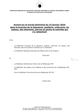 1
FEDERATION FRANCAISE DE LA BIJOUTERIE, JOAILLERIE, ORFEVRERIE, DU CADEAU, DES DIAMANTS, PIERRES
ET PERLES ET ACTIVITES Q...