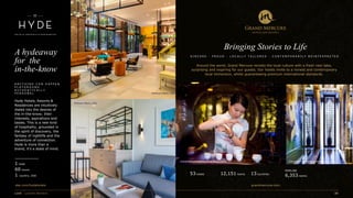 Grand Mercure Beijing Dongcheng, China Grand Mercure Xiamen Downtown, China
Midtown Miami, USA
Midtown Miami, USA
sbe.com/hydehotels
Hyde Hotels, Resorts &
Residences are intuitively
dialed into the desires of
the in-the-know; their
interests, aspirations and
tastes. This is a new kind
of hospitality, grounded in
the spirit of discovery, the
fantasy of nightlife and the
adventure of connection.
Hyde is more than a
brand, it’s a state of mind.
A hydeaway
for the
in-the-know
A N Y T H I N G C A N H A P P E N
P L A Y G R O U N D
A U T H E N T I C A L L Y
P E R S O N A L
1 hotel
60 rooms
1 country, USA
Around the world, Grand Mercure revisits the local culture with a fresh new take,
surprising and inspiring for our guests. Our hotels invite to a honest and contemporary
local immersion, whilst guaranteeing premium international standards.
Bringing Stories to Life
S I N C E R E · P R O U D · L O C A L L Y T A I L O R E D · C O N T E M P O R A R I L Y R E I N T E R P R E T E D
grandmercure.com
53 hotels 12,151 rooms 13 countries
PIPELINE
6,353 rooms
 