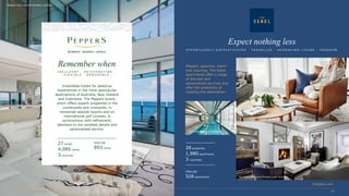 Peppers-Soul, Surfers Paradise, Australia
Irresistible hotels for selective
experiences in the most spectacular
destinations of Australia, New Zealand
and Indonesia. The Peppers brand,
which offers superb properties in the
countryside and vineyards, in
renowned seaside resorts and on
international golf courses, is
synonymous with refinement,
attention to the smallest details and
personalised service.
Remember when
I N D U L G E N T · R E J U V E N A T I N G ·
F L E X I B L E · M E M O R A B L E
27 hotels
4,085 rooms
3 countries
PIPELINE
893 rooms
peppers.com thesebel.com
Elegant, spacious, warm
and inspiring, The Sebel
apartments offer a range
of discreet and
personalized services and
offer the possibility of
meeting the destination.
Expect nothing less
E F F O R T L E S S L Y S O P H I S T I C A T E D · T R A V E L L E D · U P G R A D I N G L I V I N G · F R E E D O M
28 properties
1,980 apartments
3 countries
PIPELINE
526 apartments The Sebel Melbourne Flinders Lane, Australia
The Sebel Dockland, Australia
 