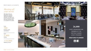 M E E T I N G S & E V E N T S
26,000
EVENT ORGANIZERS ARE
MEMBERS OF THE
MEETING PLANNER
LOYALTY PROGRAM
MEETING PLANNER
Pullman London St Pancras, United Kingdom
Novotel London Canary Wharf, United Kingdom Pullman Wenzhou, China
+15,000
Meeting rooms
Over
2,400
Hotels
Over
700
Events a day
worldwide
With state-of-the-art
equipment, innovative
catering and bespoke
activities, our hotels, from
luxury to economy, ensure
that every business event
is a success for our guests.
Meeting all
your needs
 