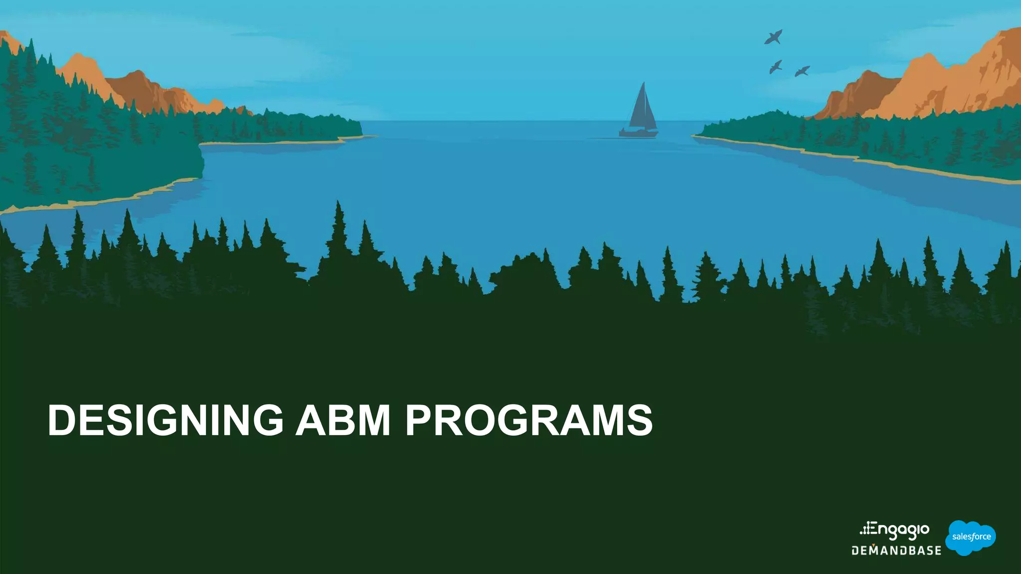 DESIGNING ABM PROGRAMS
 