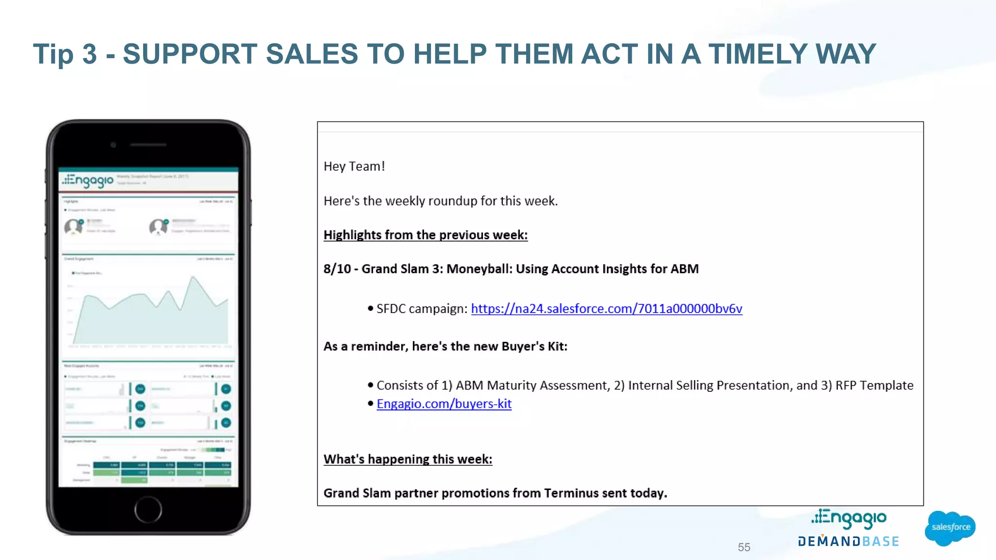 55
Tip 3 - SUPPORT SALES TO HELP THEM ACT IN A TIMELY WAY
 